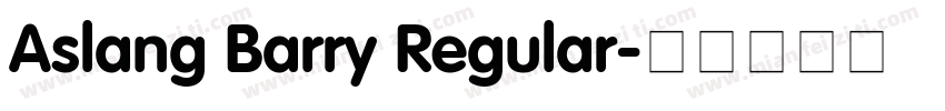 Aslang Barry Regular字体转换